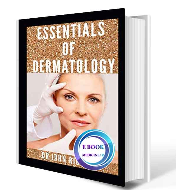 دانلود کتاب  Essentials Of Dermatology: Guide To Diagnosis And Therapy2020 (ORIGINAL PDF)